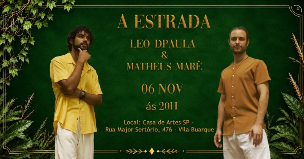 A Estrada: Leo Dpaula e Matheus Marê apresentam espetáculo musical que celebra histórias, sentimentos e encontros