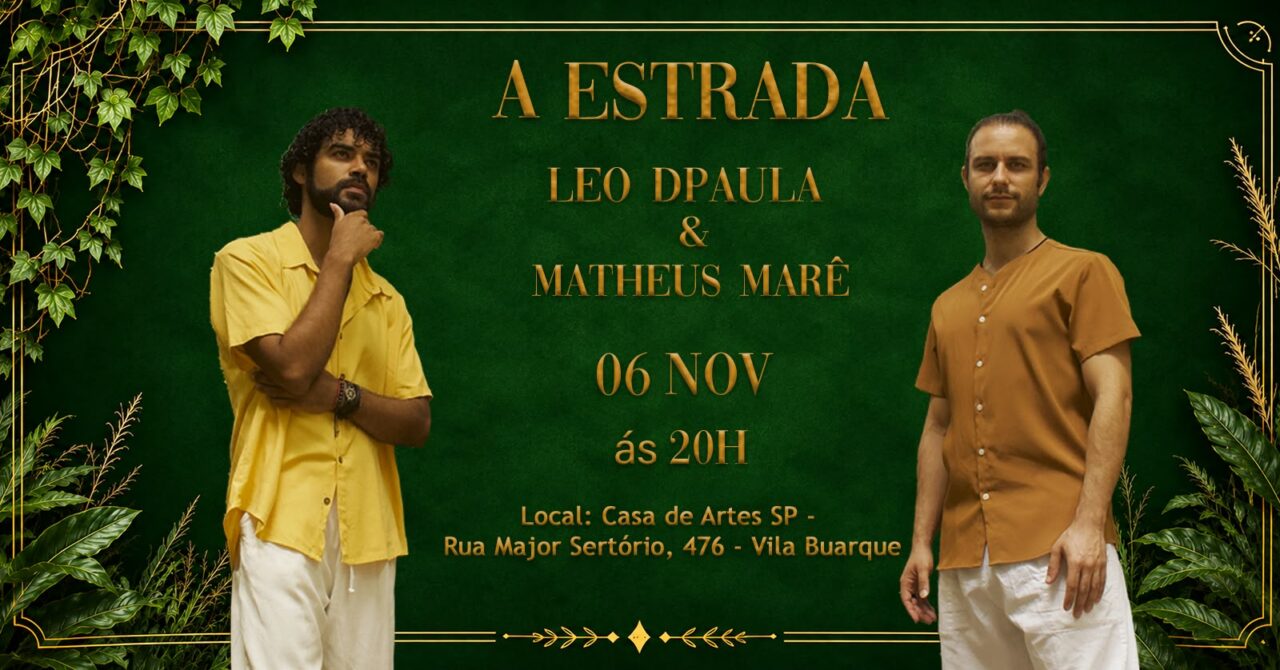 A Estrada: Leo Dpaula e Matheus Marê apresentam espetáculo musical que celebra histórias, sentimentos e encontros