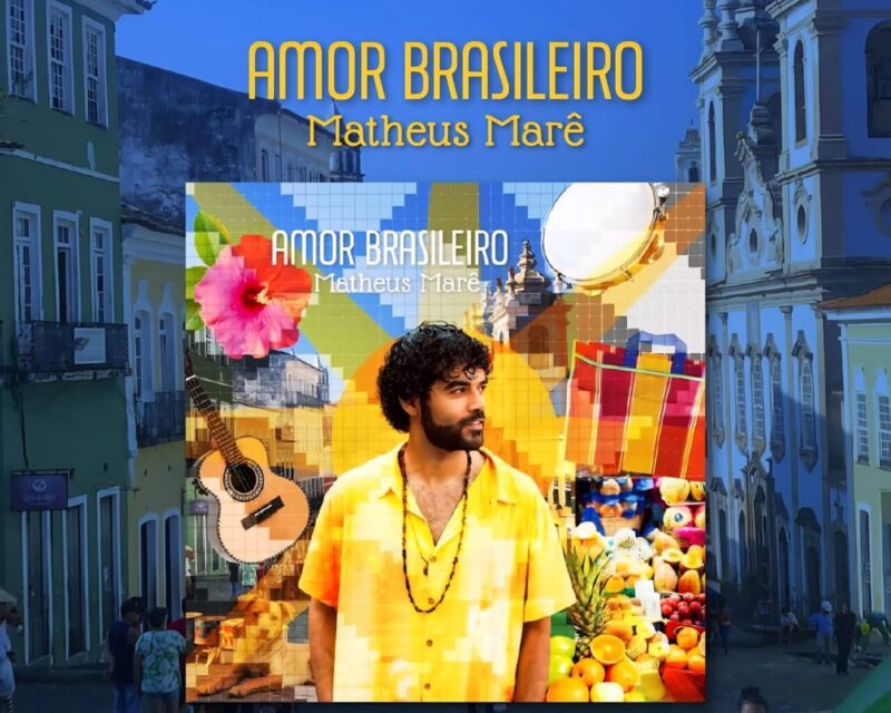 Matheus Marê lança EP “Amor Brasileiro” e celebra a diversidade dos ritmos e do sentimento brasileiro